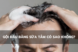 gội đầu bằng sữa tắm có sao không