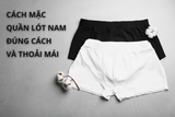 cách mặc quần lót nam