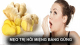 cách trị hôi miệng bằng gừng