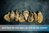 đàn ông ăn hàu bao lâu thì có tác dụng