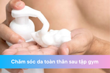 Dung dịch vệ sinh sau khi tập thể thao: Giữ cơ thể luôn sạch thơm
