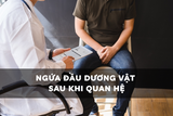 Ngứa đầu dương vật sau khi quan hệ do đâu, có nguy hiểm không?