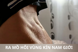 Ra mồ hôi vùng kín nam giới: Nguyên nhân & Giải pháp hiệu quả
