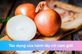 tác dụng của hành tây với nam giới