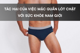 tác hại của việc mặc quần lót chật