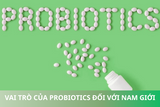 Vai trò của Probiotics Đối với Nam Giới: Lợi ích Toàn Diện